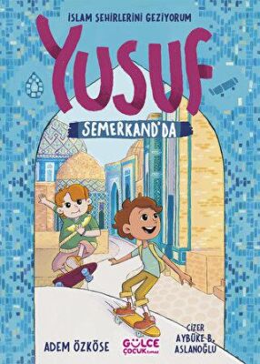 Yusuf Semerkand`da - İslam Şehirlerini Geziyorum - 1