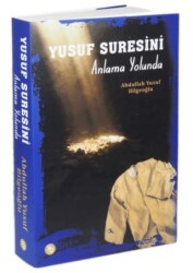 Yusuf Suresini Anlama Yolunda - Birinci Kitap