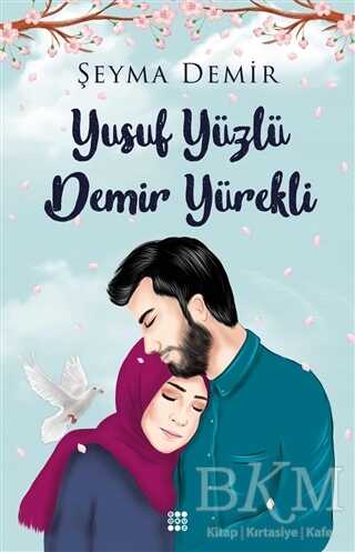 YUSUF YÜZLÜ DEMİR YÜREKLİ - Dokuz Yayınları