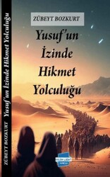 Yusuf’un Izinde Hikmet Yolculuğu - Kalem Lügat Yayıncılık
