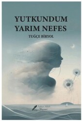 Yutkundum Yarım Nefes - Fısıldayan Kalemler Yayınevi