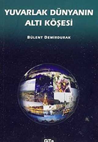 Yuvarlak Dünyanın Altı Köşesi - Gita Yayınları