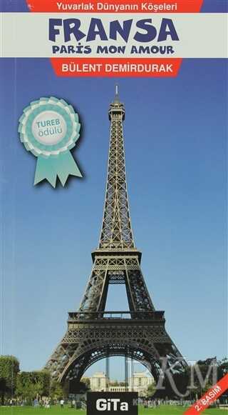 Yuvarlak Dünyanın Köşeleri Fransa, Paris, Mon Amour - Gita Yayınları