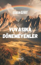 Yuvasına Dönemeyenler - Liman Yayınevi
