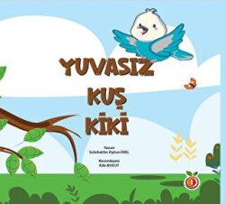 Yuvasız Kuş Kiki - İnci Çocuk Yayınları