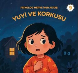 Yuyi ile Öğreniyorum 9 - Yuyi ve Korkusu - Kiba Yayımcılık