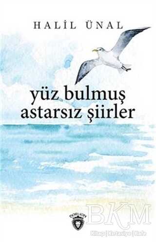 Yüz Bulmuş Astarsız Şiirler - Dorlion Yayınları