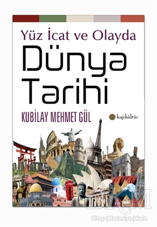Yüz İcat ve Olayda Dünya Tarihi - Kafe Kültür Yayıncılık
