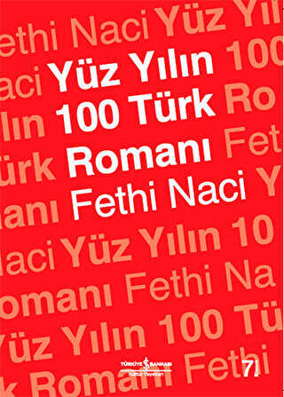 Yüz Yılın 100 Türk Romanı - İş Bankası Kültür Yayınları
