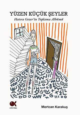 Yüzen Küçük Şeyler - Hatıra Gezer’in Toplama Albümü - Ardis Kitap
