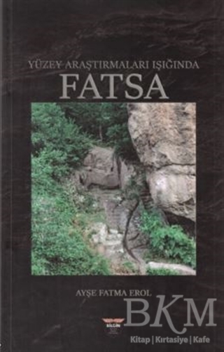 Yüzey Araştırmaları Işığında Fatsa - Bilgin Kültür Sanat Yayınları