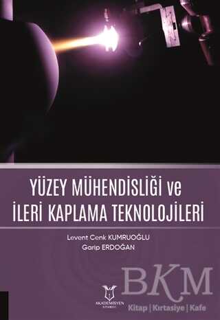 Yüzey Mühendisliği ve İleri Kaplama Teknolojileri - Akademisyen Kitabevi