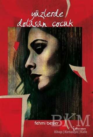 Yüzlerde Dolaşan Çocuk - İkinci Adam Yayınları