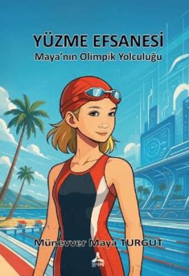Yüzme Efsanesi Maya`nın Olimpik Yolculuğu - 1