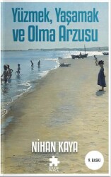 Yüzmek, Yaşamak ve Olma Arzusu - Eksik Parça Yayınları