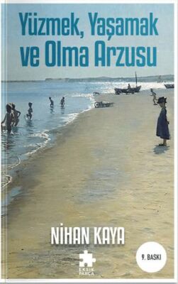 Yüzmek, Yaşamak ve Olma Arzusu - 1