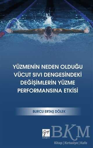 Yüzmenin Neden Olduğu Vücut Sıvı Dengesindeki Değişimlerin Yüzme Performansına Etkisi - Gazi Kitabevi