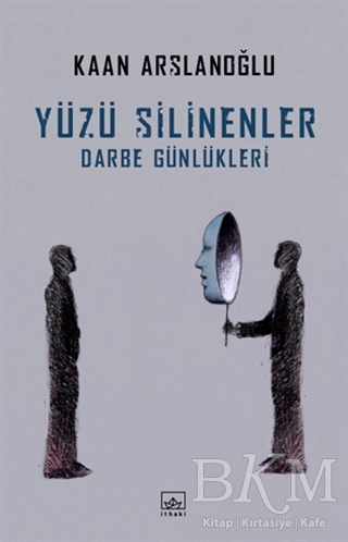 Yüzü Silinenler - Darbe Günlükleri - 1