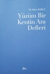 Yüzüm Bir Kentin Anı Defteri - Edebiyat Ortamı Yayınları