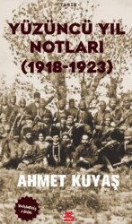 Yüzüncü Yıl Notları 1918-1923 - Kırmızı Kedi Yayınevi