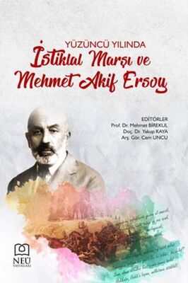Yüzüncü Yılında İstiklal Marşı ve Mehmet Akif Ersoy