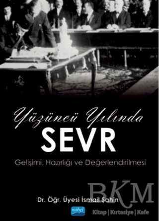 Yüzüncü Yılında Sevr - Nobel Akademik Yayıncılık