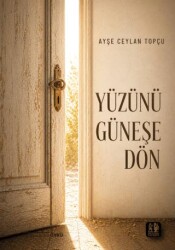 Yüzünü Güneşe Dön - Pikaresk Yayınevi