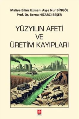 Yüzyılın Afeti ve Üretim Kayıpları - 1