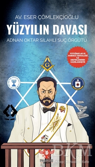 Yüzyılın Davası - Adnan Oktar Silahlı Suç Örgütü - Pankuş Yayınları