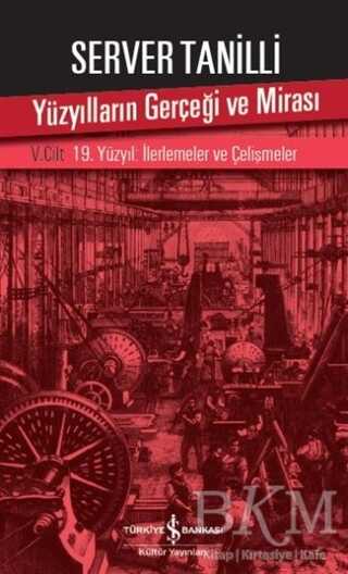 Yüzyılların Gerçeği ve Mirası 5. Cilt - İş Bankası Kültür Yayınları