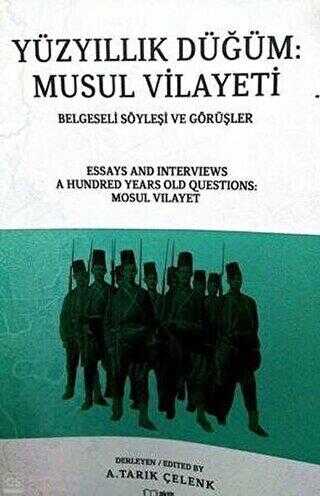 Yüzyıllık Düğüm-Musul Vilayeti Belgeseli Söyleyişi ve Görüşler - ASAM Yayınları