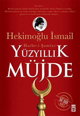 Yüzyıllık Müjde: Hutbe-i Şamiye - Timaş İnanç