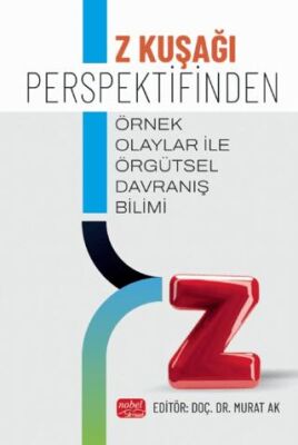 Z Kuşağı Perspektifinden Örnek Olaylar İle Örgütsel Davranış Bilimi - 1