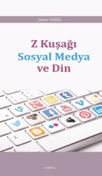Z Kuşağı Sosyal Medya ve Din - Araştırma Yayınları