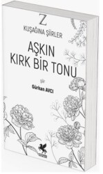 Z Kuşağına Şiirler - Aşkın Kırk Bir Tonu - Mitosera Yayınları