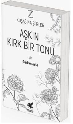 Z Kuşağına Şiirler - Aşkın Kırk Bir Tonu - 1