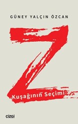 Z Kuşağının Seçimi - Çizgi Kitabevi Yayınları