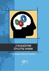 Z Kuşağıyım Öyleyse Varım - Gri Yayınevi
