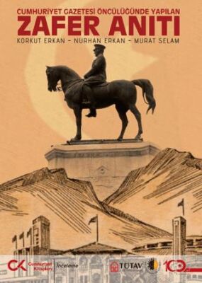 Zafer Anıtı – Cumhuriyet Gazetesi Öncülüğünde Yapılan - 1