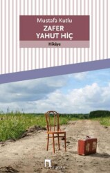 Zafer Yahut Hiç - Dergah Yayınları