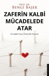 Zaferin Kalbi Mücadelede Atar - Destek Yayınları