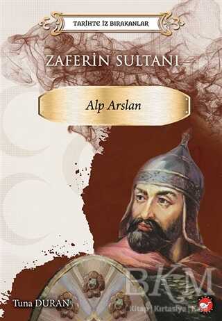 Zaferin Sultanı Alp Arslan