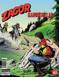 Zagor Aylık Çizgiroman Dergisi Sayı: 157 - Kanunsuzlar - Lal Kitap