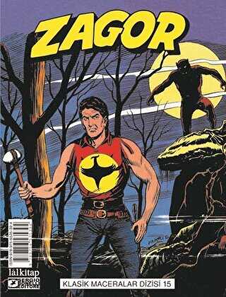 Zagor Klasik Maceralar Cilt: 15 - Kurt Adam-Gizli Şehir-Kaçaklar-Nehirde Ölüm - Lal Kitap