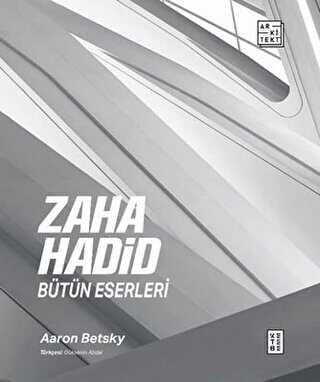 Zaha Hadid: Bütün Eserleri - 1