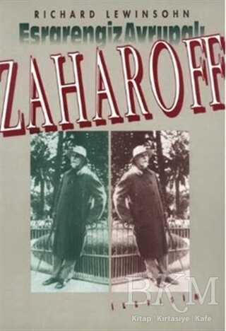 Zaharoff - Esrarengiz Avrupalı
