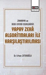 Zaharya ve Dede Efendi Eserlerinin Yapay Zeka Algoritmaları ile Karşılaştırılması - Eğitim Yayınevi - Bilimsel Eserler