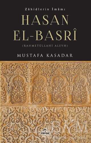 Zahidlerin İmamı Hasan El-Basri - Ravza Yayınları