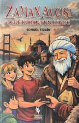Zaman Avcısı - Dede Korkut’un İzinde - Öğretmen Yazarlar