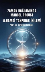 Zaman Bağlamında Marcel Proust- A. Hamdi Tanpınar İkilemi - Platanus Publishing